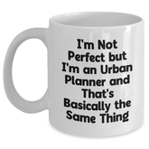 Funny Urban Planner Gifts from Dad - I'm Not Perfect White Coffee Mug, Perfect for Urban Planner Fathers Day Unique Gifts - Main